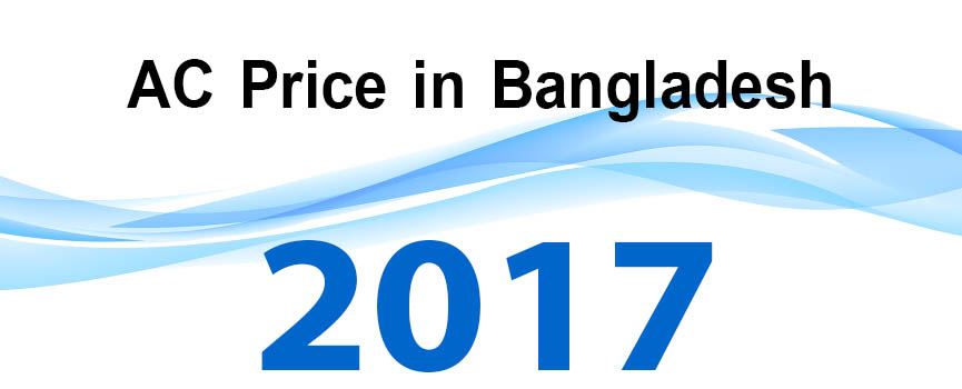 ac price in Bangladesh 2017